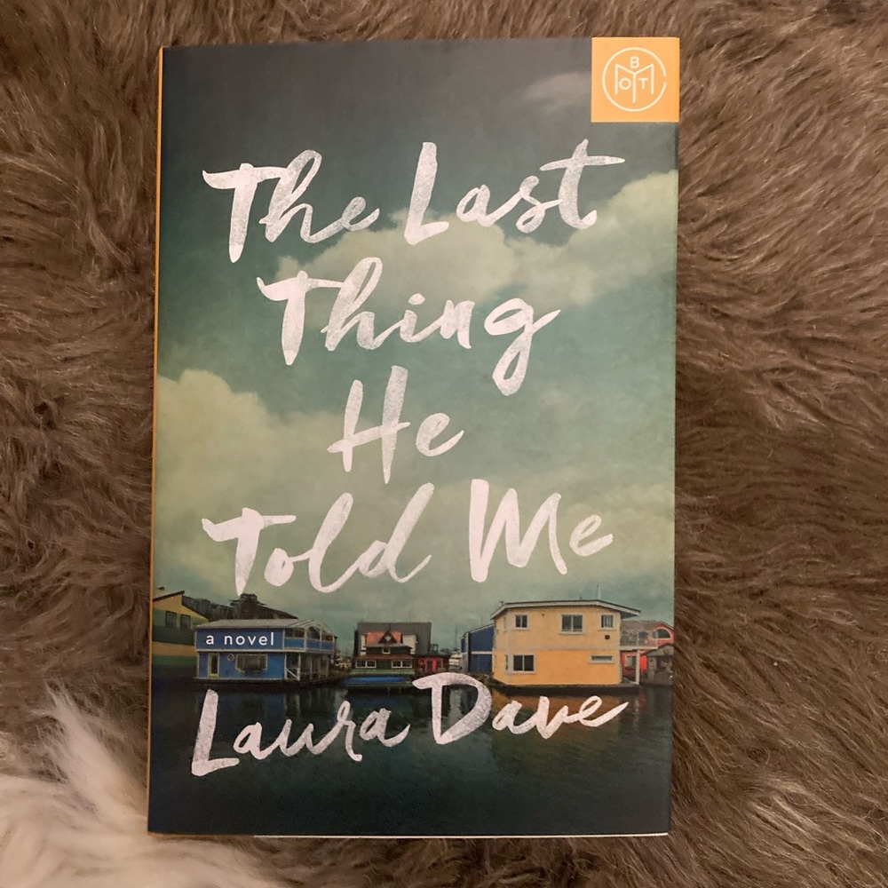 The Last Thing He Told Me by Laura Dave | 2 for $15 |3 for $20